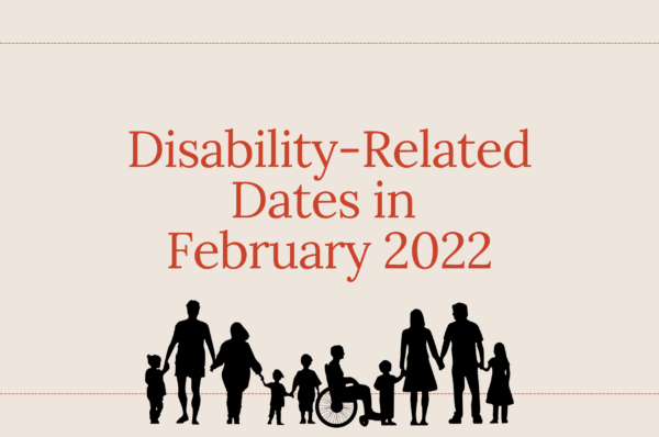 Disability-Related Dates in February 2022
