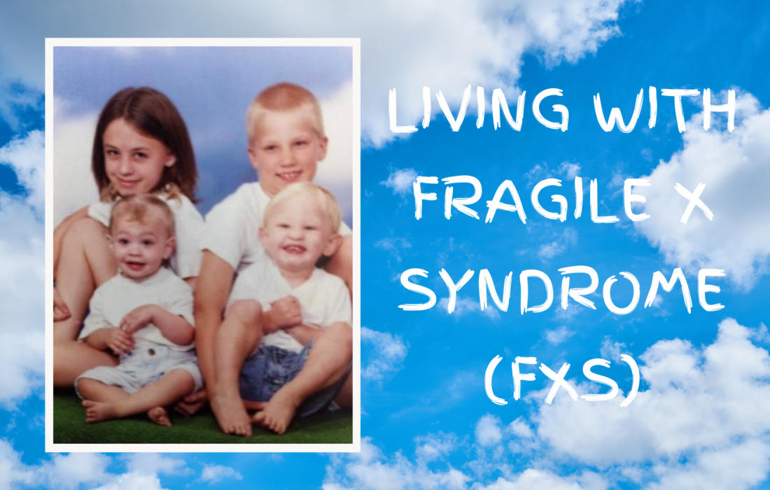 Living with fragile X syndrome (FXS)