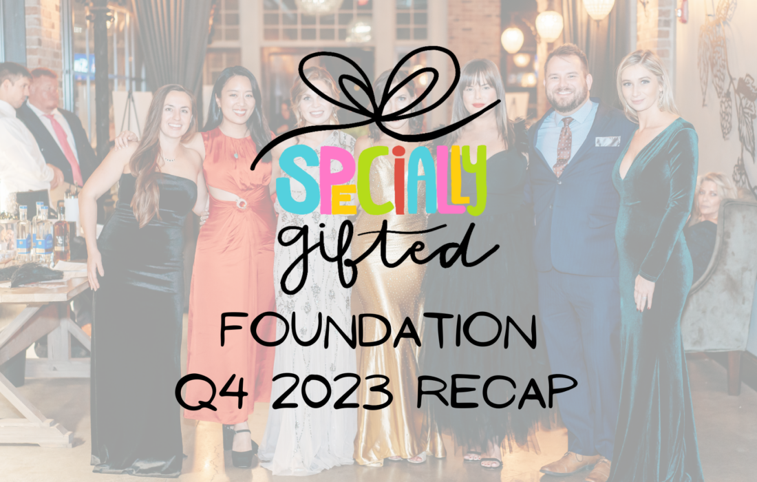 Specially Gifted Foundation's Q4 2023 Recap