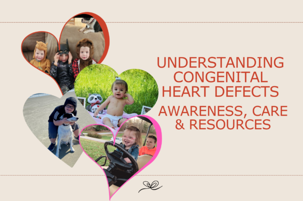 UNDERSTANDING Congenital Heart Disease Awareness, CARE & Resources